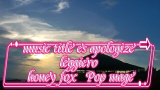 apologize leggiero honey fox Pop mage part2 #musiclovers #creatorebyCliffordObrequieBaaljr.