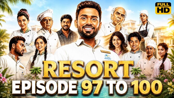 New movie Resort eps 98-100 Hindi dubbed movie