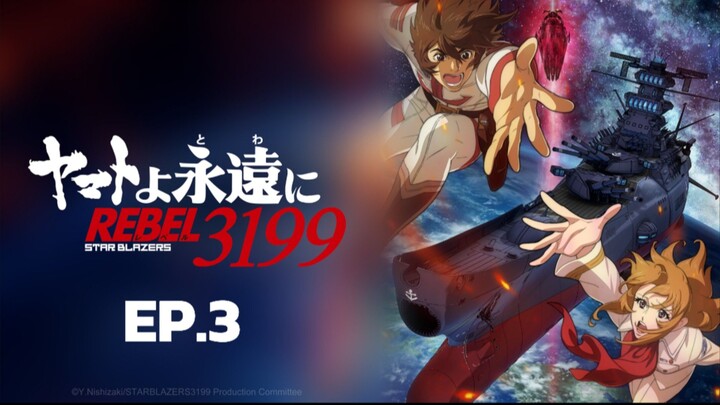 Yamato yo, Towa ni: Rebel 3199 EP.3