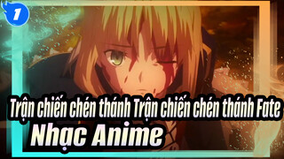 Trận chiến chén thánh Trận chiến chén thánh Fate
Nhạc Anime_1