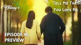 Tell Me That You Love Me | Episode 16  Preview |Happy Ending |ENG SUB |Jung Woo Sung, Shin Hyun Been
