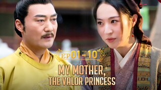 This woman is the emperor's sister, but she choose to sells food.[My Mother, The Valor Princess]1-10