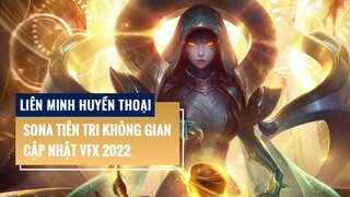 Liên Minh Huyền Thoại: Sona Tiên Tri Không Gian (Cập nhật VFX 2022)