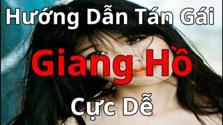 Hướng Dẫn Tán Gái Giang Hồ Cực Dễ