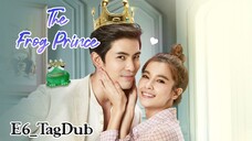 The Frog Prince |Ep6_TagDub| 2021