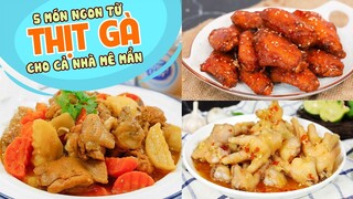 Top 5 Món Ngon Từ Thịt Gà Cho Cả Nhà Mê Mẩn