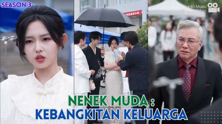 Si Nenek yang makin muda dan makin cantik - Nenek Muda : Kebangkitan Keluarga Season 3