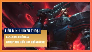 Gangplank Hiểm Họa Không Gian (Phiến Loạn) | Liên Minh Huyền Thoại 12.16