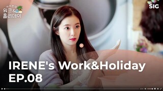 20220826 IRENE'S WORK & HOLIDAY EP08