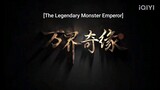 the lagendary monster emperor episode 32 sub indo