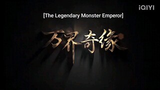 the lagendary monster emperor episode 32 sub indo