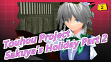 [Touhou Project/MMD] Sakuya's Holiday Part 2, Iconic Scenes_2