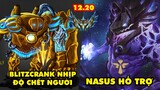 TOP 7 lối chơi BÁ ĐẠO nhất trong LMHT 12.20: Blitzcrank Nhịp Độ Chết Người, Nasus Hỗ Trợ