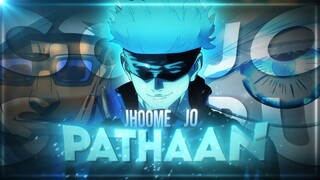 GOJO SATORU - "JHOOME JO PATHAAN" | [4K! ANIME EDIT]