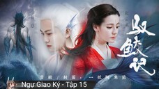 Phim Ngự Giao Ký - Tập 15B ( Lồng Tiếng )