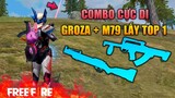 [Garena Free Fire] Combo dị - GROZA + M79 lấy Top 1 Rank | TTD