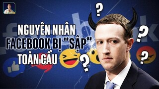 FACEBOOK BỊ "SẬP" TOÀN CẦU. ĐIỀU GÌ ĐÃ XẢY RA?