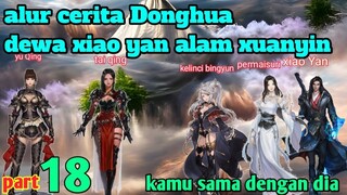 Batle Through The Heavens S23 Part 18 Alam Xuanyin | Kamu Sama Dengan Dia