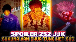 SPOILER 252 JJK | SUKUNA VẪN CHƯA TUNG HẾT SỨC