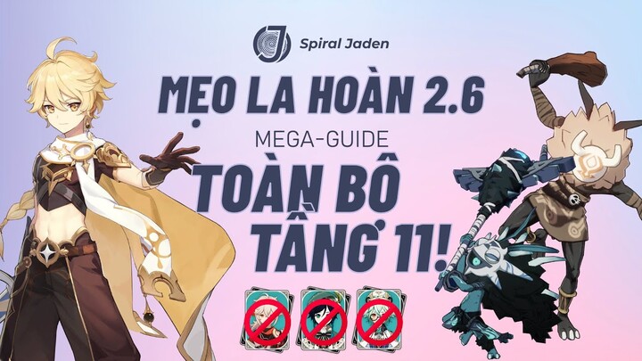 [Mẹo La Hoàn 2.6] KHÔNG VENTI, KHÔNG KAZUHA, KHÔNG SUCROSE!!! Mega-guide toàn bộ TẦNG 11!