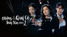[Tập 12-Hết] Những Quý Cô Say Xỉn 2 2022 [Vietsub]