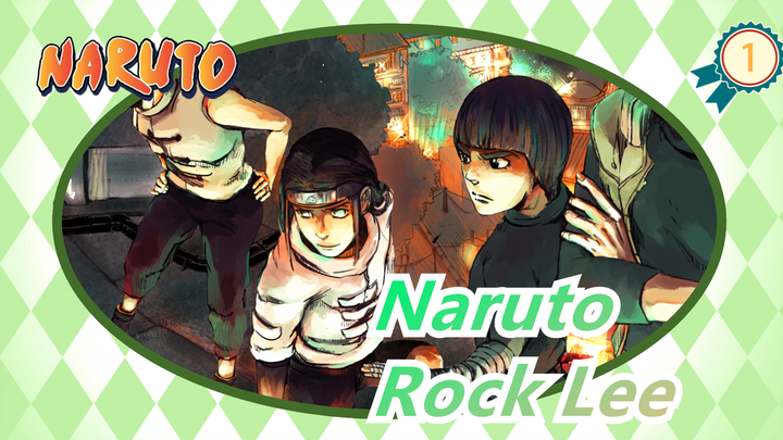 [Naruto] Rock Lee--- Any Pities Are Insult to the Man with Firm Belief_1