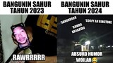 Bangunin Sahur 2023 vs 2024...(Brutal Jir)