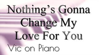 Nothing's Gonna Change My Love For You (George Benson)