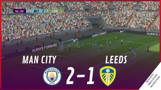 MANCHESTER CITY vs. LEEDS UNITED [2-1] • MATCH HIGHLIGHTS | VideoGame Simulation & Recreation