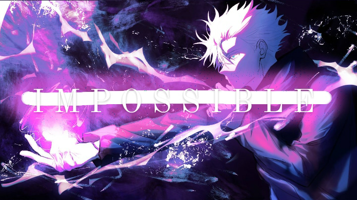 IMPOSSIBLE [AMV] GOJO SATORU