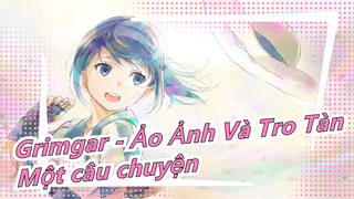 [Grimgar - Ảo Ảnh Và Tro Tàn] Câu chuyện về ảo ảnh và tro tàn