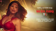 Mera.Ishq Tu New Item.Song 2025 Latest Bollywood Song