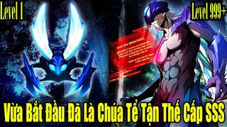 Full Phần 1 | Vừa Bắt Đầu Đã Là Chúa Tể Tận Thế Cấp SSS | Review Truyện