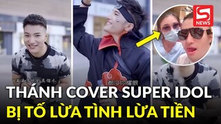 Thánh cover "nụ cười super idol" phiên bản sến sẩm bị tố lừa tình lừa tiền?