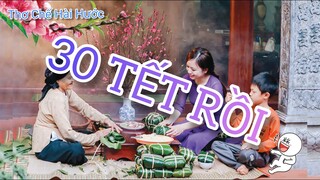 30 TẾT RỒI - Thơ Chế Hài Hước ( cười tụt rốn )