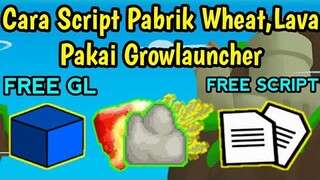 Cara Script Pabrik Wheat,lava,rock pakai Growlauncher | Growtopia Indonesia