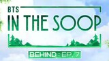 [BEHIND] IN THE SOOP : BTS | SEASON 1 - EPISODE 7