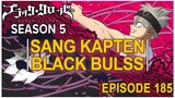 Black Clover: Season 5 - Episode 185 (BAHASA INDONESIA)