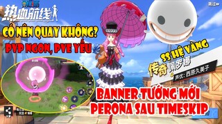 One Piece Fighting Path - Ra Mắt Tướng Mới PERONA TIMESKIP | Nhân Vật SS Hệ Vàng PVP Mạnh, PVE Yếu