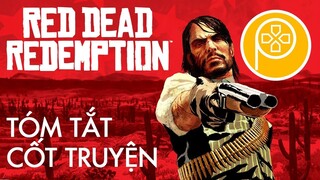 RED DEAD REDEMPTION: Tóm tắt cốt truyện