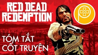 RED DEAD REDEMPTION: Tóm tắt cốt truyện