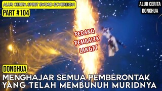 KEKUATAN JI YUAN BUKANLAH TANDINGAN CHU YUN | ALUR CERITA FILM DONGHUA SPIRIT SWORD SOVEREIGN #104