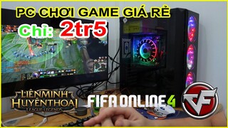 PC 2tr5 có chơi được CF, Liên Minh (LOL), FIFA ONLINE 4??? Test PC CHƠI GAME giá rẻ LAZADA, SHOPEE