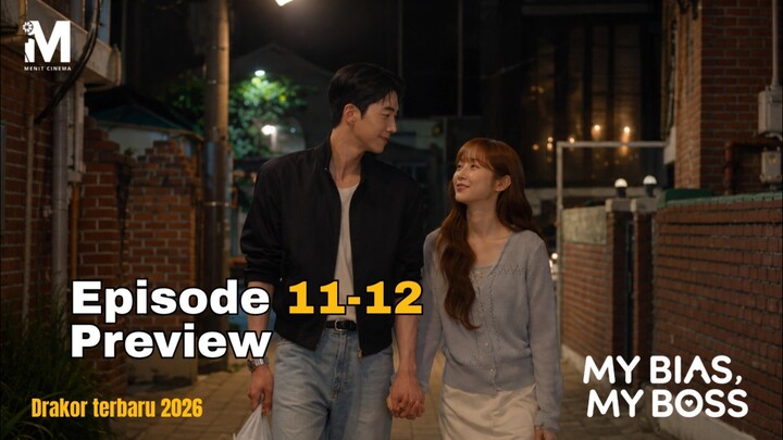HUBUNGAN YANG SEMAKIN DEKAT💋 | PREVIEW MY BIAS MY BOSS EPISODE 11-12
