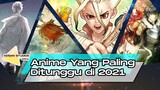 Anime Yang Paling Di Tunggu di Tahun 2021 (Winter, Spring, Summer, Fall 2021)
