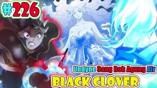 Munculnya Undyne Sang ROH AGUNG Air [Black Clover 226] Pertarungan Asta Vs ROH AIR Undyne