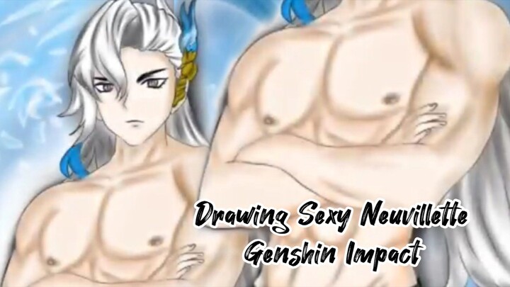 Drawing Sexy Neuvillette Genshin Impact