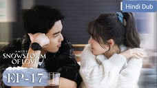 AMIDST A SNOWSTORM OF LOVE《Hindi DUB》Episode 17