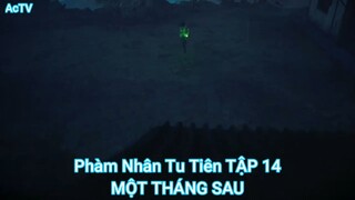 Phàm Nhân Tu Tiên TẬP 14-MỘT THÁNG SAU