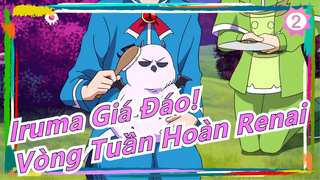 [Iruma Giá Đáo!] Vòng tuần hoàn Renai (Tất cả)_2